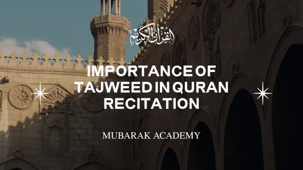 Importance of Tajweed in Quran Recitation