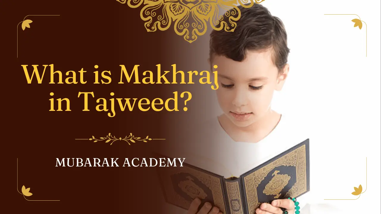 What is Makhraj in Tajweed
