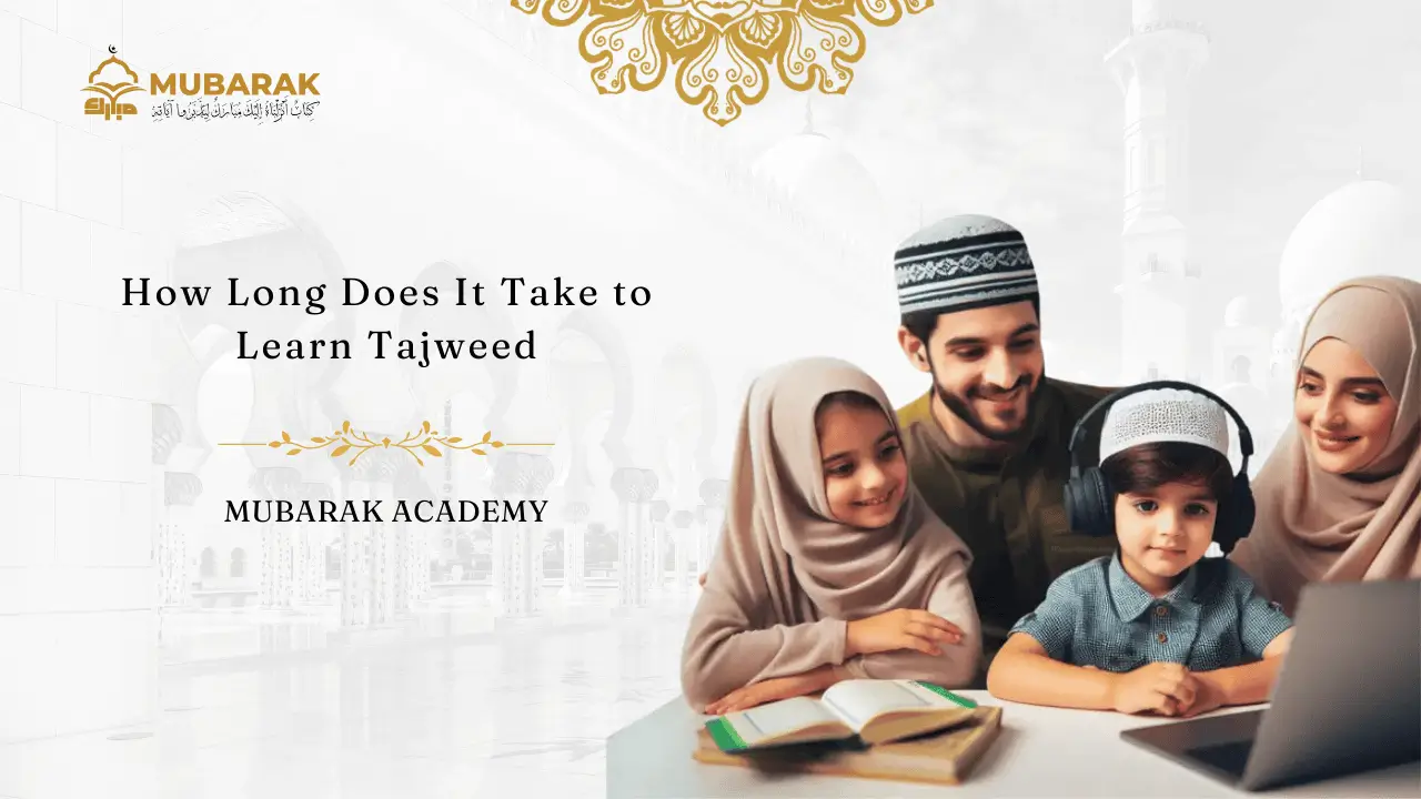 How Long Does It Take to Learn Tajweed