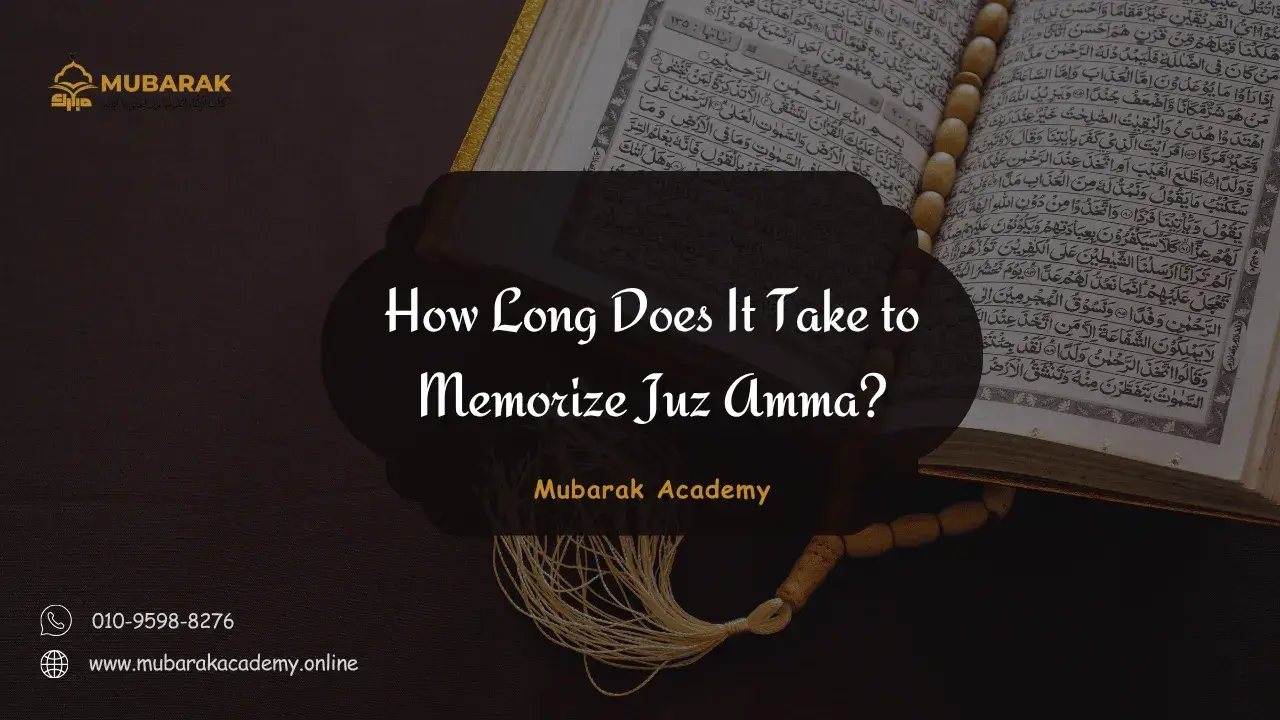 How Long Does It Take to Memorize Juz Amma
