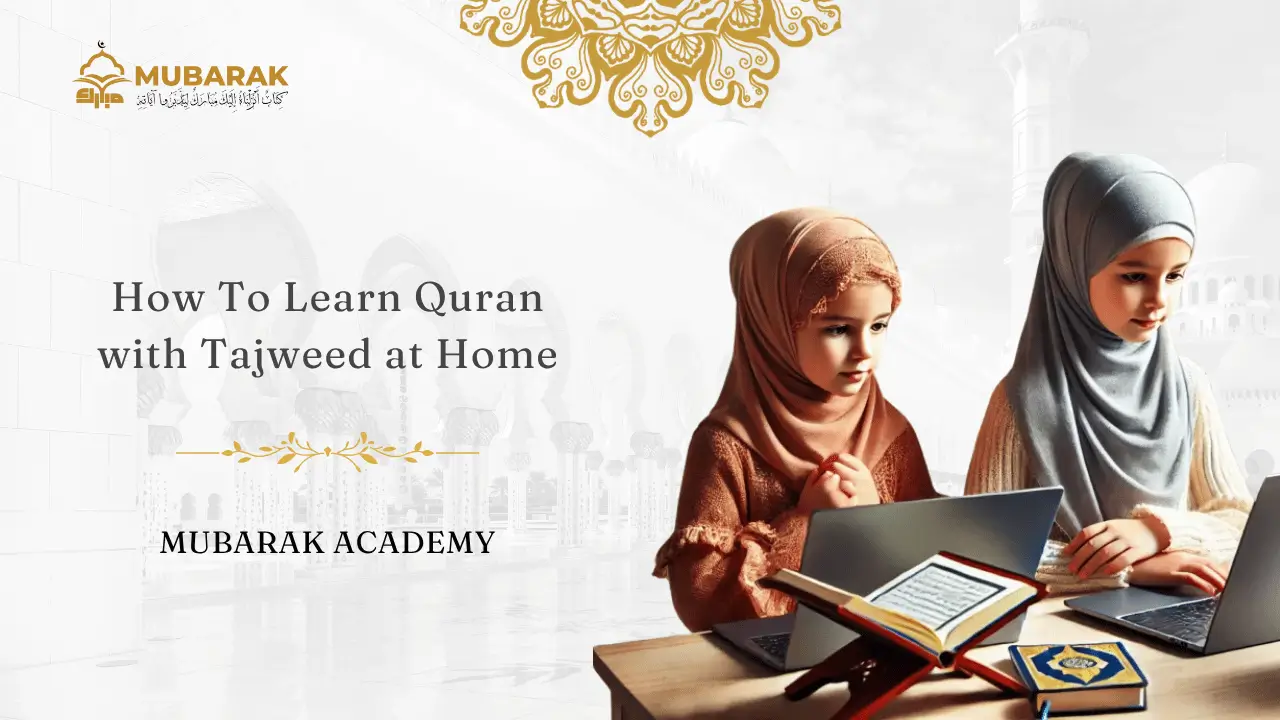 How To Learn Quran with Tajweed at Home