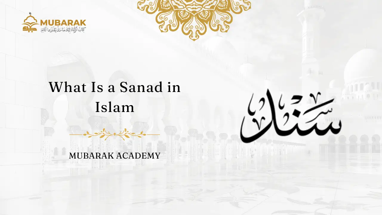 Learn What Is a Sanad in Islam with Mubarak Academy