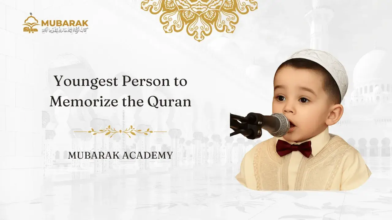 The Youngest Person to Memorize the Quran
