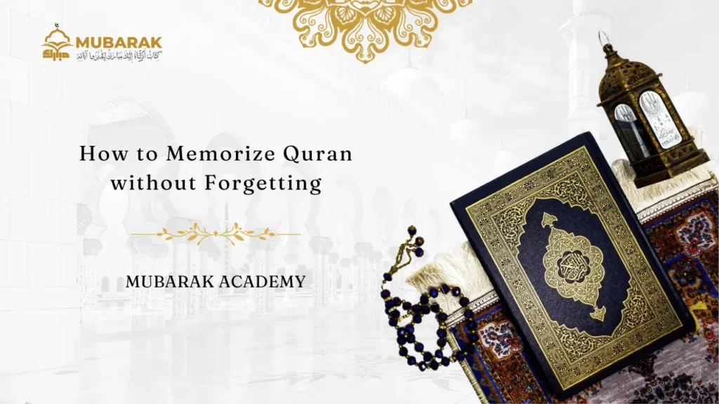 How to Memorize Quran Without Forgetting