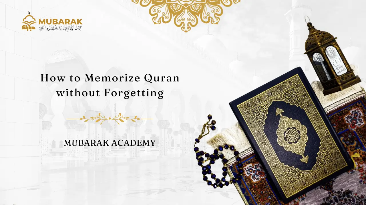 How to Memorize Quran Without Forgetting
