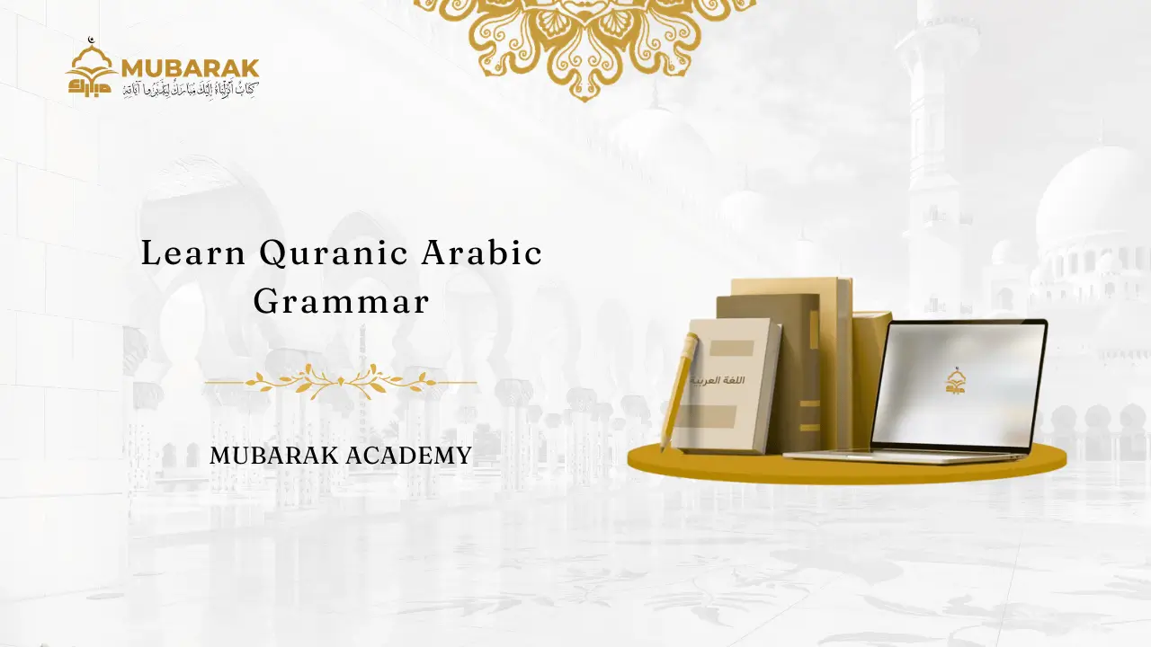 Learn Quranic Arabic Grammar with Experts