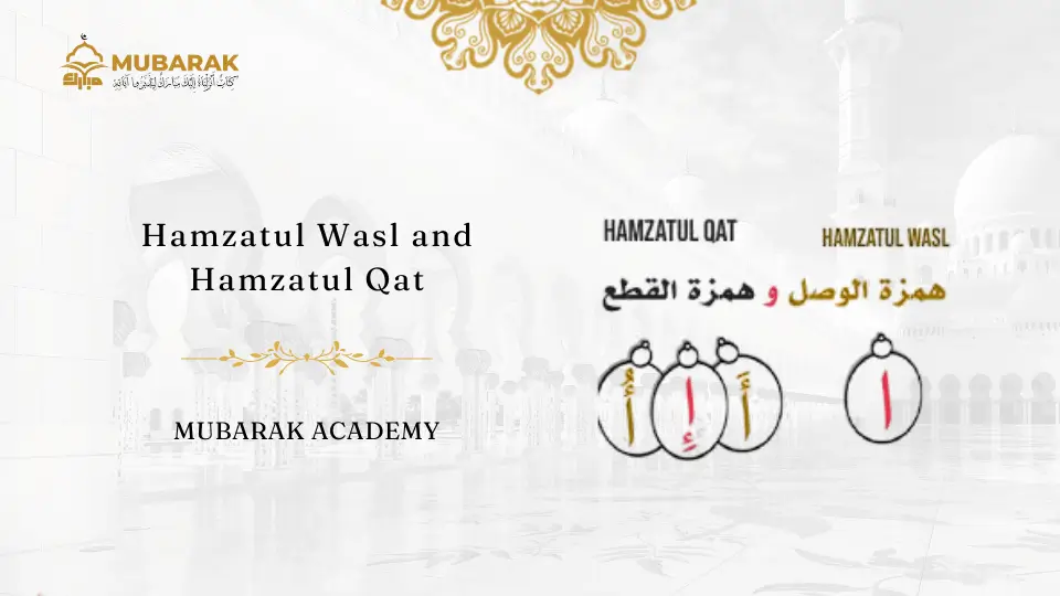 Hamzatul Wasl and Hamzatul Qat