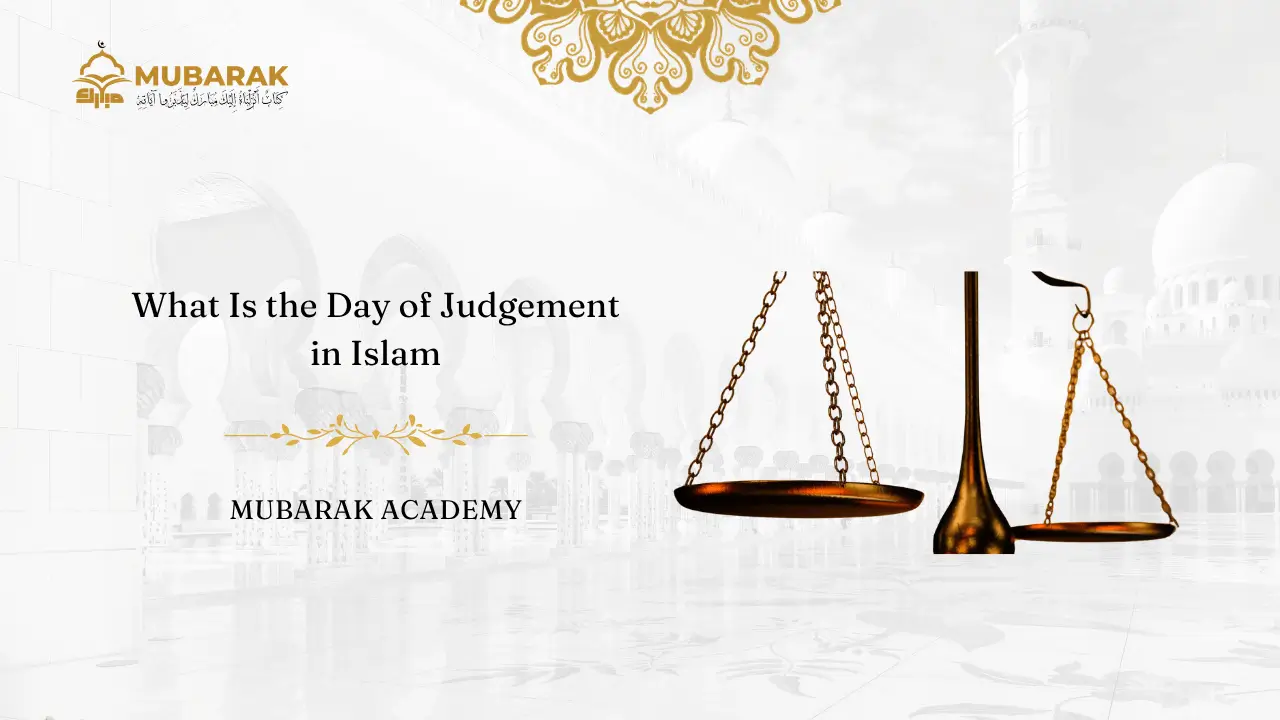 What Is the Day of Judgement in Islam