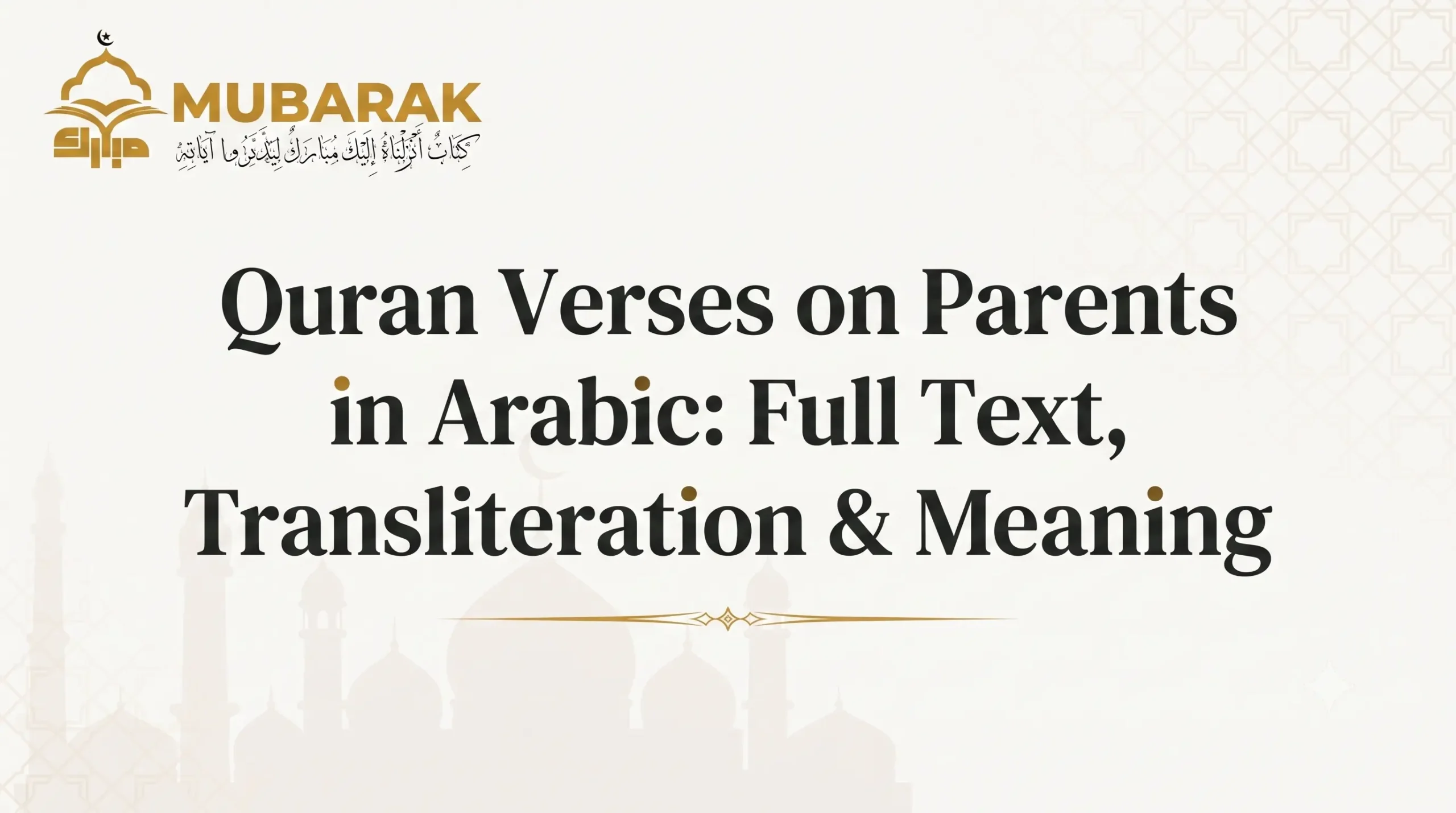 Quran Verses on Parents in Arabic Full Text, Transliteration & Meaning