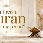 can i recite quran on my period